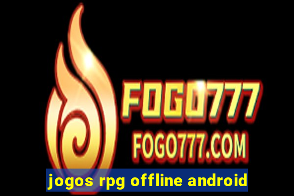 jogos rpg offline android